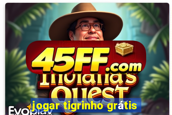 jogar tigrinho grátis